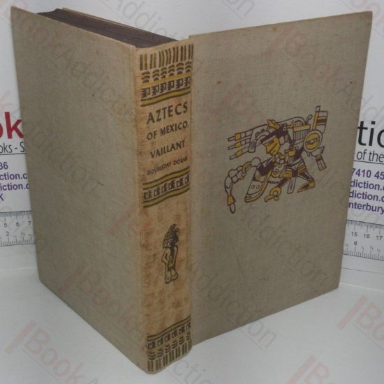 Picture of Aztecs of Mexico: Origin, Rise and Fall of the Aztec Nation