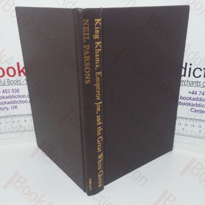 Picture of King Khama, Emperor Joe and the Great White Queen: Victorian Britain through African Eyes