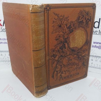 Picture of Captain Kidd and Others of the Buccaneers who Ravaged the Seas, the Islands and the Continents of America Two Hundred Years Ago (American Pioneers and Patriots series)