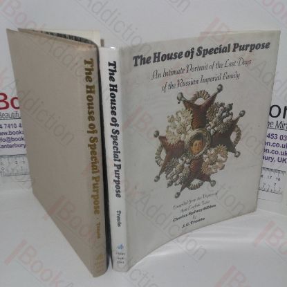 Picture of The House of Special Purpose: An Intimate Portrait of the Last Days of the Russian Imperial Family, Compiled from the Papers of Their English Tutor
