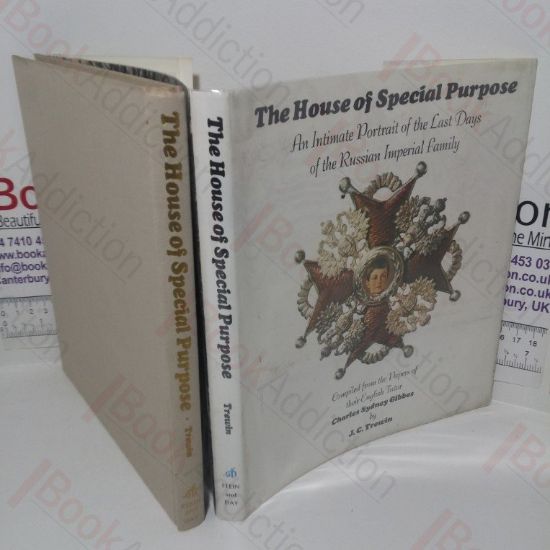 Picture of The House of Special Purpose: An Intimate Portrait of the Last Days of the Russian Imperial Family, Compiled from the Papers of Their English Tutor