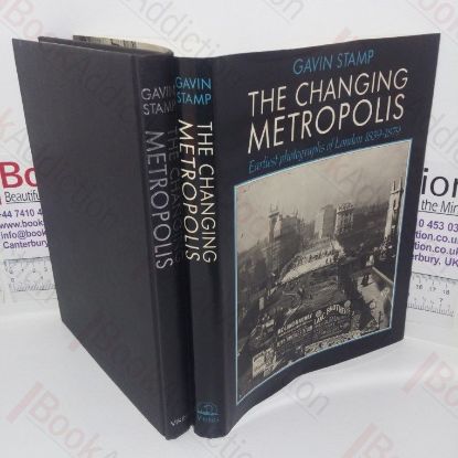 Picture of The Changing Metropolis: The Earliest Photographs of London, 1839-79