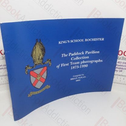 Picture of King's School, Rochester: The Paddock Pavilion Collection of First Team Photographs, 1875-1990