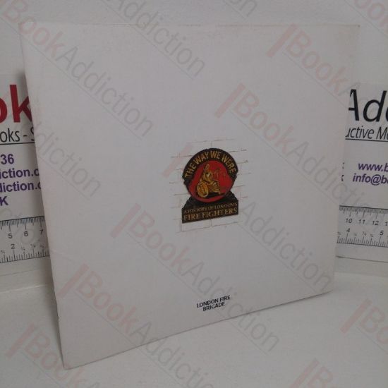 Picture of The Way We Were: A History of London's Fire Fighters