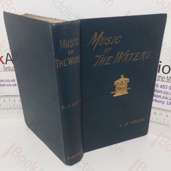 Picture of The Music of the Waters: A Collection of the Sailor's Chanties, or Working Songs of the Sea, of All Maritime Nations - Boatmen's, Fishermen's, and Rowing Songs, and Water Legends