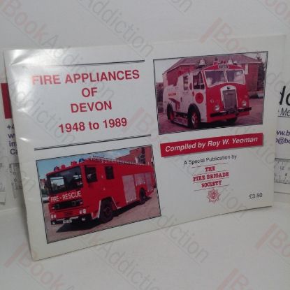 Picture of Fire Appliances of Devon, 1948-1989, Listing Appliances in Service with Devon County Fire Service, City of Plymouth Fire Brigade, City of Exeter Fire Brigade 1948 to 1973 and from 1974 Devon Fire Brigade, later Devon Fire and Rescue Service