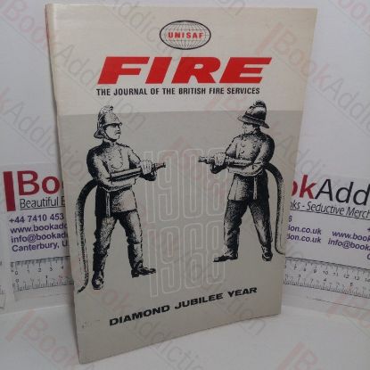 Picture of Fire: The Journal of the British Fire Services, 1908-1968, Diamond Jubilee Year