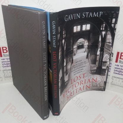 Picture of Lost Victorian Britain: How the Twentieth Century Destroyed the Nineteenth Century's Architectural Masterpieces