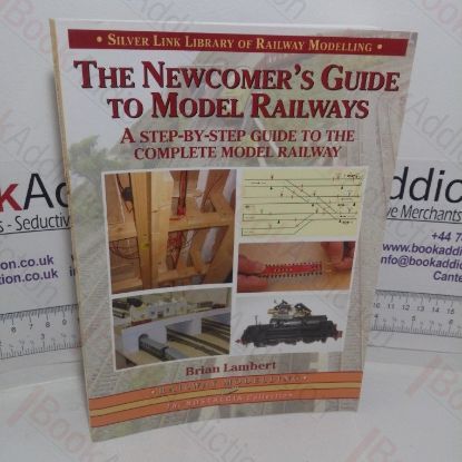 Picture of The Newcomer's Guide to Model Railways: A Step-by-step Guide to the Complete Layout (Library of Railway Modelling)