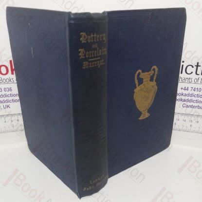 Picture of Collections Towards a History of Pottery and Porcelain in the 15th, 16th, 17th, and 18th Centuries, with a Description of the Manufacture, a Glossary, and a List of Monograms