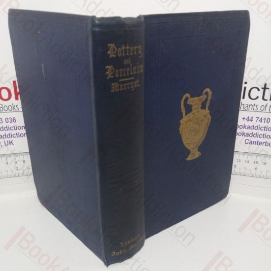 Picture of Collections Towards a History of Pottery and Porcelain in the 15th, 16th, 17th, and 18th Centuries, with a Description of the Manufacture, a Glossary, and a List of Monograms