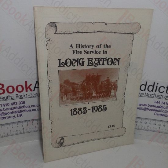 Picture of A History of the Fire Service in Long Eaton, 1883-1985
