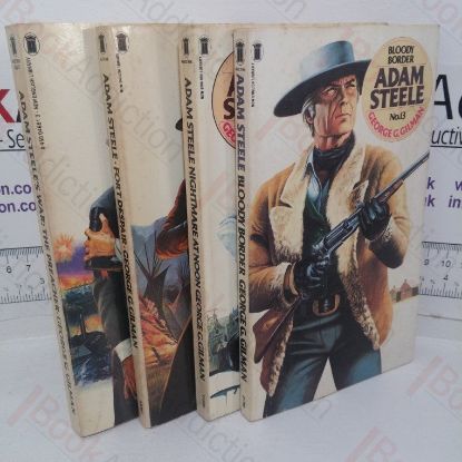 Picture of Bloody Border; Nightmare at Noon; Fort Despair; Steele's War: The Preacher (Adam Steele Collection, Nos. 13, 16, 23 & 26) (Four Volumes
