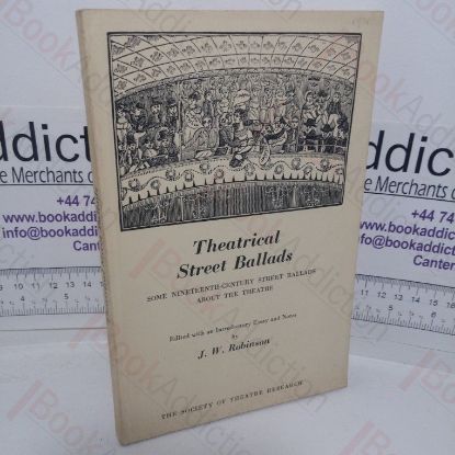 Picture of Theatrical Street Ballads: Some Nineteenth Century Street Ballads about the Theatre