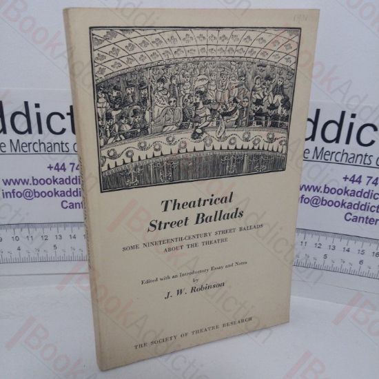 Picture of Theatrical Street Ballads: Some Nineteenth Century Street Ballads about the Theatre