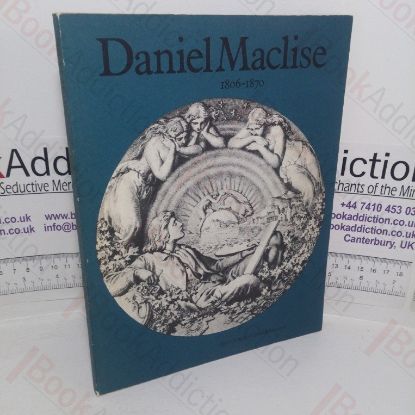 Picture of Daniel Maclise, 1806-1870 (Museum Catalogue: National Portrait Gallery, London; 3 Mar-16 Apr 1972 & National Gallery of Ireland, Dublin; 5 May-18 Jun 1972)