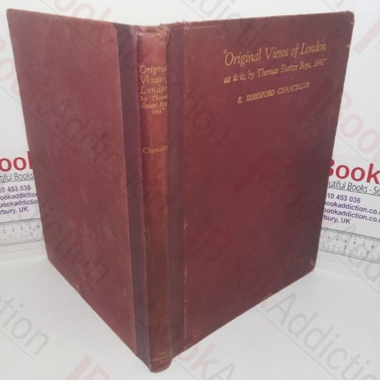 Picture of "Original Views of London as it is by -Thomas Shotter Boys, 1842": A Re-Issue of the Complete Set of these Scarce and Valuable Delineations of London, with Descriptive Notes to each Plate, and a Short Introduction