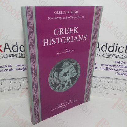 Picture of Greek Historians (Greece & Rome: New Surveys in the Classics series, No. 31)