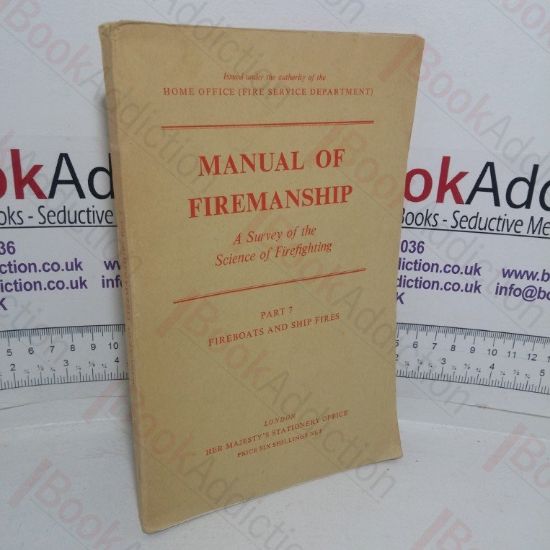 Picture of Manual of Firemanship: A Survey of the Science of Fire-fighting, Part 7 - Fire Boats and Fire Ships