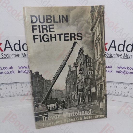Picture of Dublin Fire Fighters: A History of Fire Fighting, Rescue and Ambulance Work in the City of Dublin