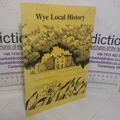 Picture of Wye Local History (Spring 2002, Volume VI, No. 1)