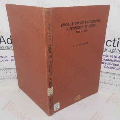 Picture of The Evolution of Provincial Autonomy in India, 1858-1950, With Special Reference to Uttar Pradesh