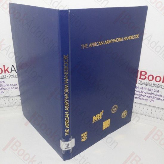 Picture of The African Armyworm Handbook: The Status, Biology, Ecology, Epidemiology and Management of Spodoptera Exempta (Lepidoptera Noctuideae)