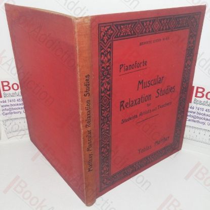 Picture of Relaxation Studies in the Muscular Discriminations Required for Touch, Agility, and Expression in Pianoforte Playing