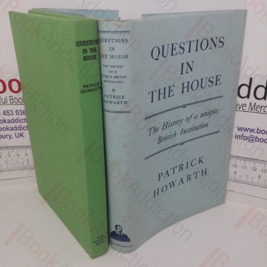Picture of Questions in the House: The History of a Unique British Institution