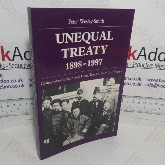 Picture of Unequal Treaty, 1898-1997: China, Great Britain, and Hong Kong's New Territories (East Asian Historical Monographs series)