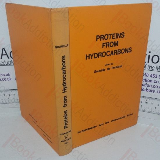 Picture of Proteins from Hydrocarbons: The Proceedings of the 1972 Symposium at Aix En Provence