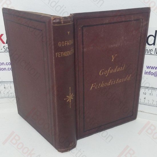 Picture of Y Gofadail Fethodifttaidd: Sef, Pregethau gan Nifer O Weinidogion Ymadawedig y Methodistiaid Calfinaidd