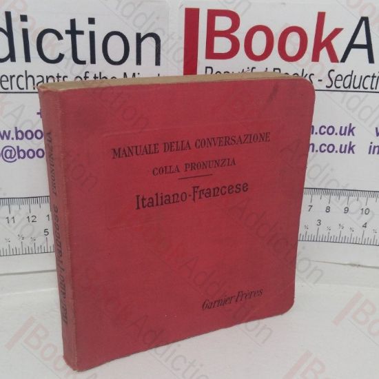 Picture of Manuale Della Conversazione e Dello Stile Epistolare per l'Uso del Viaggiatori e Della Giovento Studiosa: Italiano - Francese