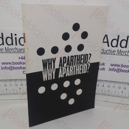 Picture of Why Apartheid? The Basis and Meaning of Apartheid