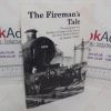 Picture of The Fireman's Tale: The Experiences of a Banbury Fireman in the Days of the Great Western Railway (Signed)