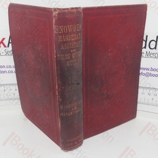 Picture of Snowden's Magistrates' Assistant and Police Officers' Guide: Am Epitome of Matters Criminal and Quasi-criminal