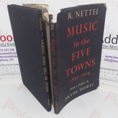 Picture of Music in the Five Towns, 1840-1914: A Study of the Social Influence of Music in an Industrial District