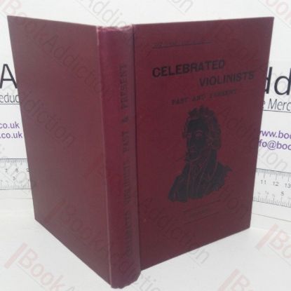 Picture of Celebrated Violinists, Past and Present (Strad Library, No. IV)