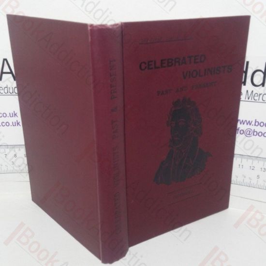 Picture of Celebrated Violinists, Past and Present (Strad Library, No. IV)