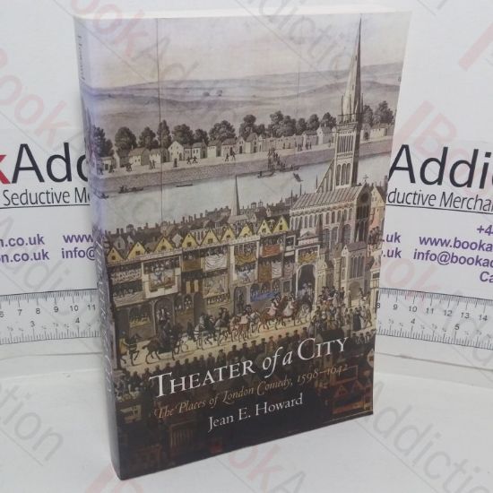 Picture of Theater of a City: The Places of London Comedy, 1598-1642