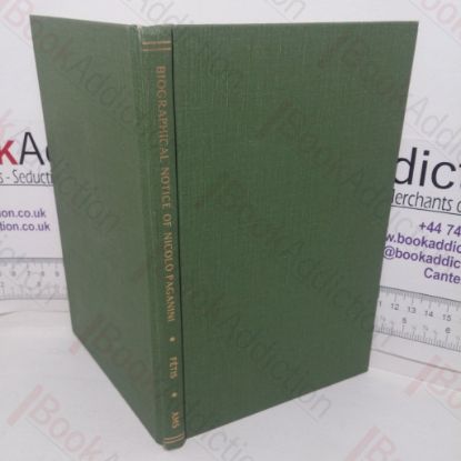 Picture of Biographical Notice of Nicolo Paganini, with an Analysis of His Compositions, and a Sketch of the History of the Violin