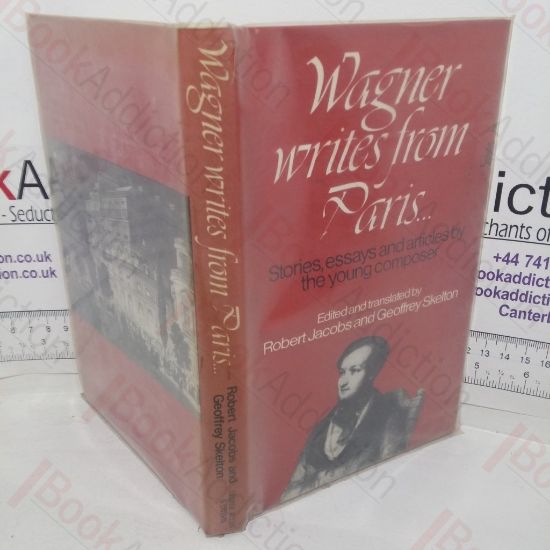 Picture of Wagner Writes from Paris: Stories, Essays, and Articles by the Young Composer