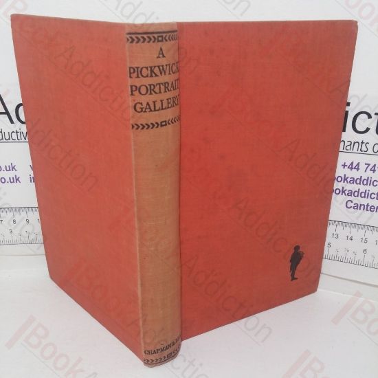 Picture of A Pickwick Portrait Gallery: From the Pens of Divers Admirers of the Illustrious Members of the Pickwick Club, their Friends and Enemies