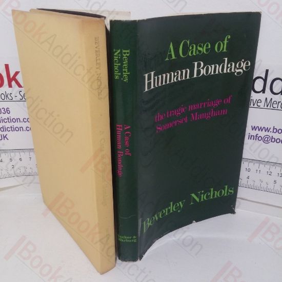 Picture of A Case of Human Bondage: The Tragic Marriage of Somerset Maugham