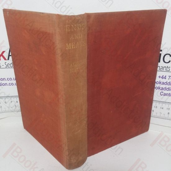 Picture of Ends and Means: An Enquiry Into the Nature of Ideals and into Methods Employed for their Realization