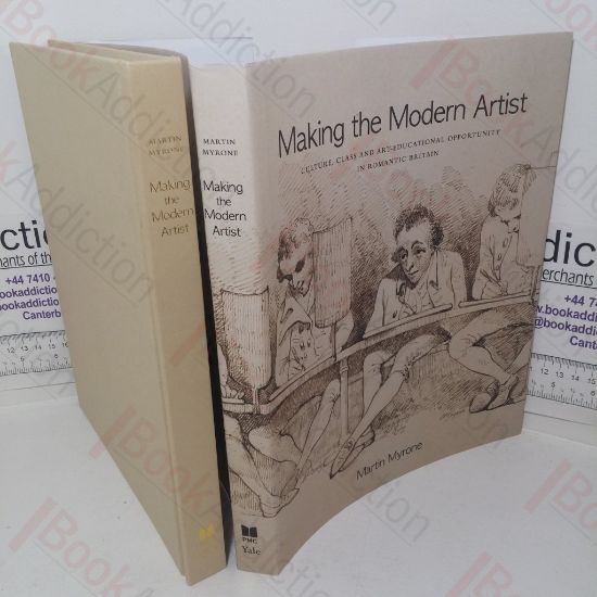 Picture of Making a Modern Artist:  Culture, Class and Art-educational Opportunity in Romantic Britain