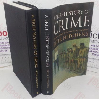 Picture of A Brief History of Crime: The Decline of Order, Justice and Liberty in England