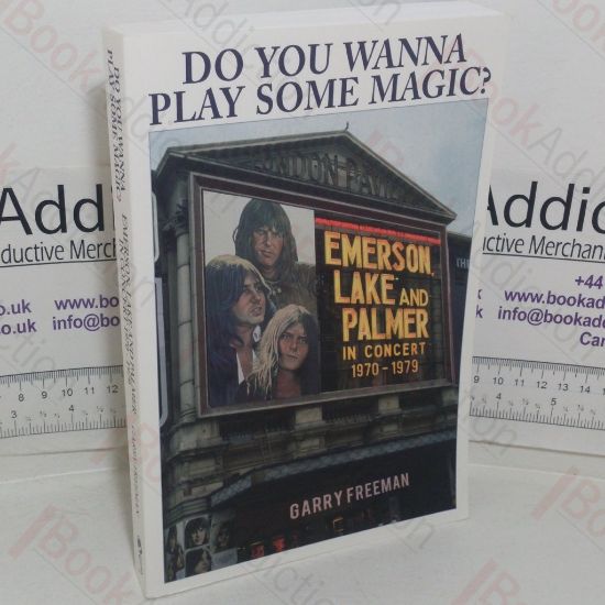Picture of Do You Wanna Play Some Magic? Emerson, Lake and Palmer in Concert, 1970-1979