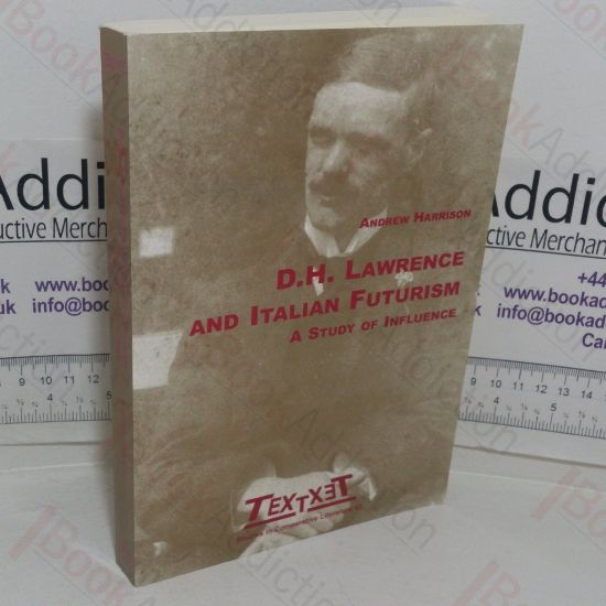 Picture of D H Lawrence and Italian Futurism: A Study in Influence (Studies in Comparative Literature, No. 42)