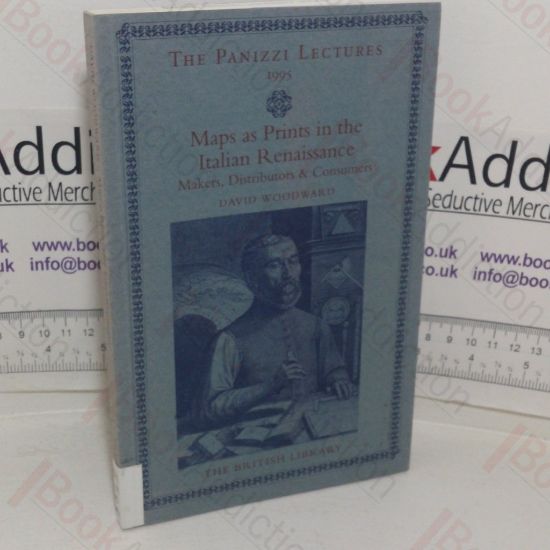 Picture of Maps as Prints in the Italian Renaissance: Makers, Distributors & Consumers (The Panizzi Lectures, 1995)